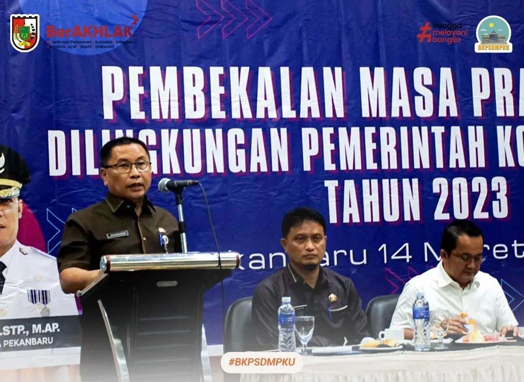 BKPSDM Pekanbaru Gelar Sosialisasi Pembekalan Masa Pra Pensiun Dilingkungan Pemko Pekanbaru